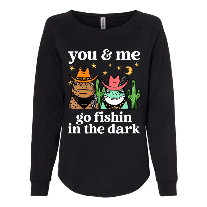 You & Me Go Fishin In The Dark Country Frogs Quote Womens California Wash Sweatshirt