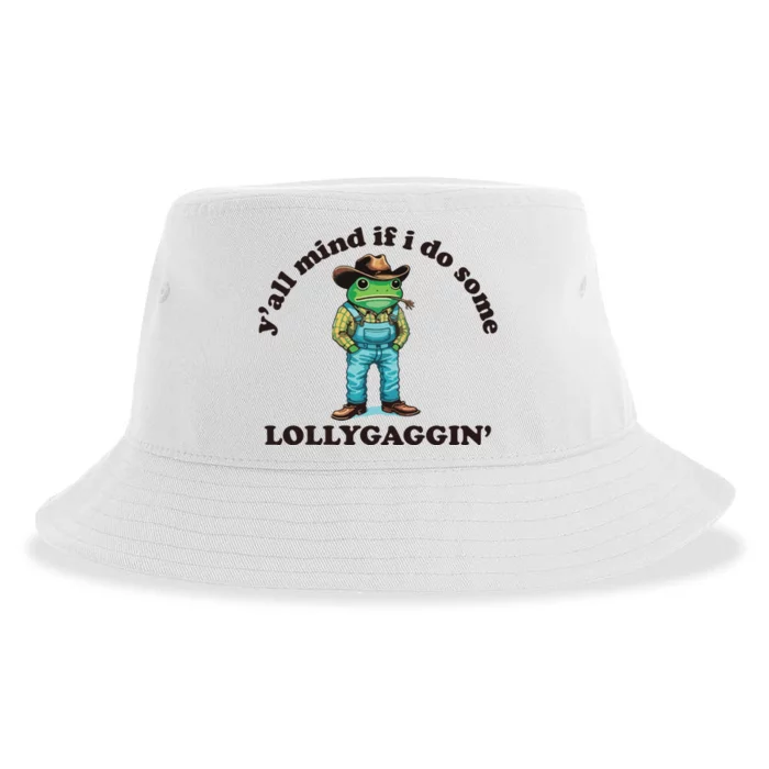 YAll Mind If I Do Some Lollygagging Sustainable Bucket Hat