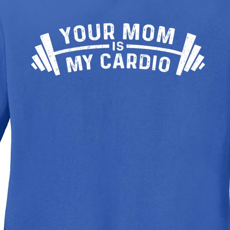 Your Mom Is My Cardio Funny I Love Hot Moms Fitness Workout Cute Gift Ladies Long Sleeve Shirt