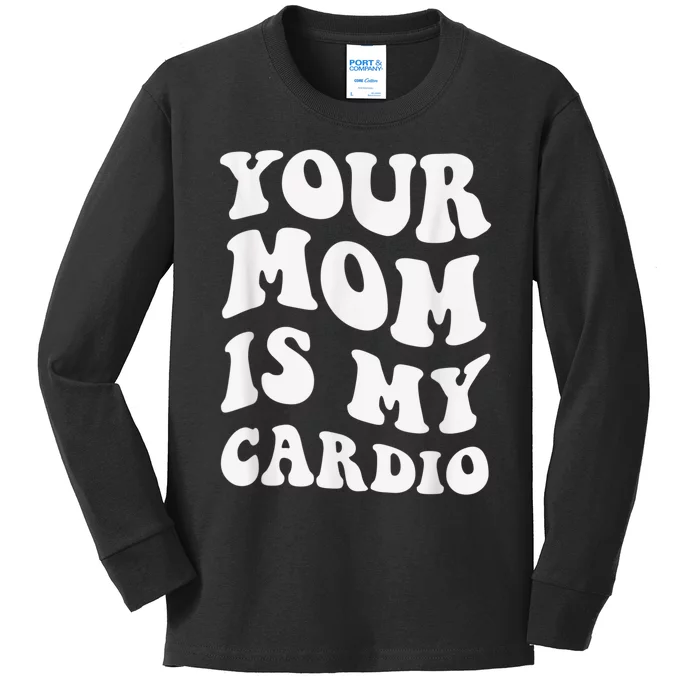 Your Mom Is My Cardio Gym, Muscular, Working Out, Fitness Kids Long Sleeve Shirt