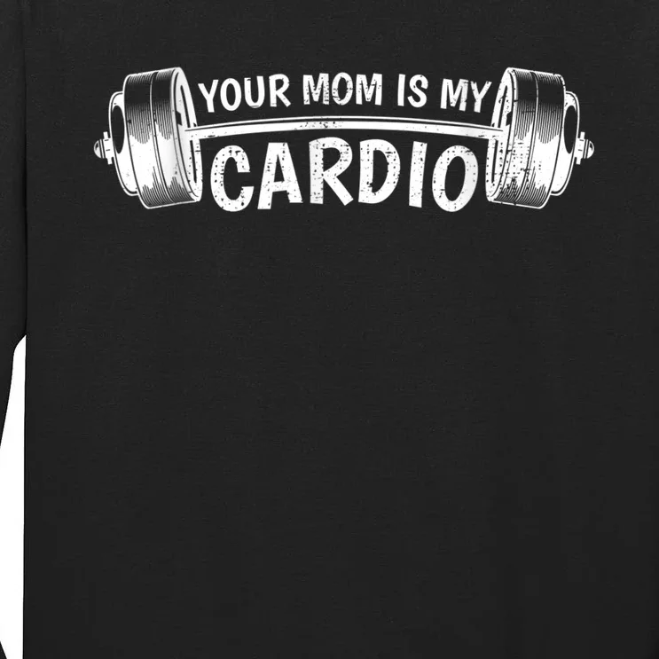 Your Mom Is My Cardio Gym, Muscular, Working Out, Fitness Tall Long Sleeve T-Shirt