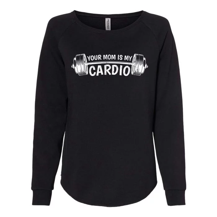 Your Mom Is My Cardio Gym, Muscular, Working Out, Fitness Womens California Wash Sweatshirt