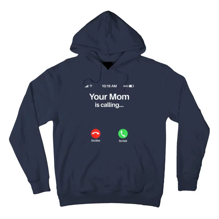 Your Mom Is Calling Shirt Your Mom Is Calling Tall Hoodie