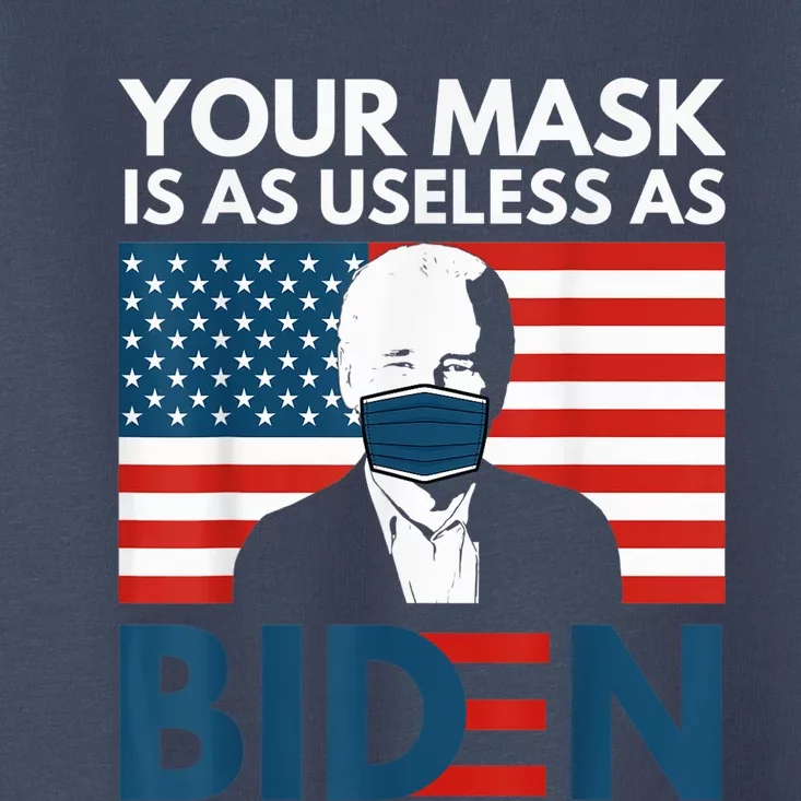 Your Mask Is As Useless as Biden Anti Biden Sucks Political Toddler T-Shirt