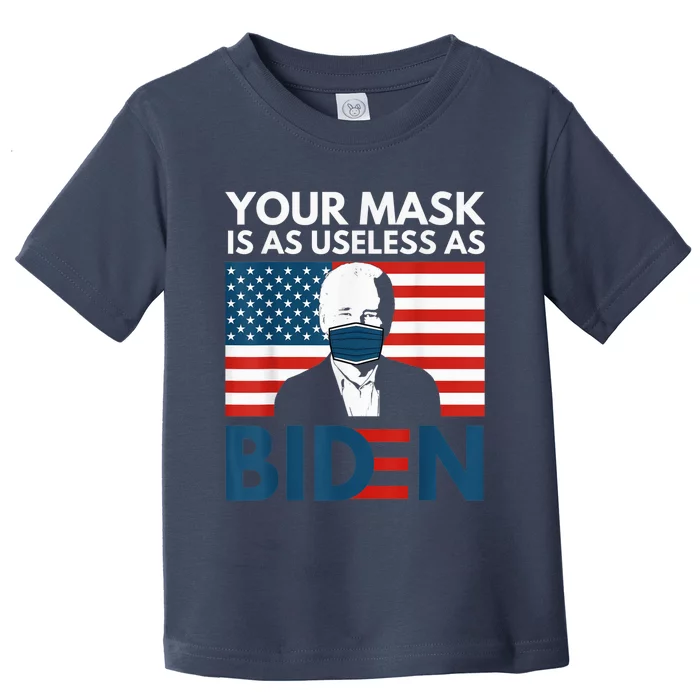 Your Mask Is As Useless as Biden Anti Biden Sucks Political Toddler T-Shirt