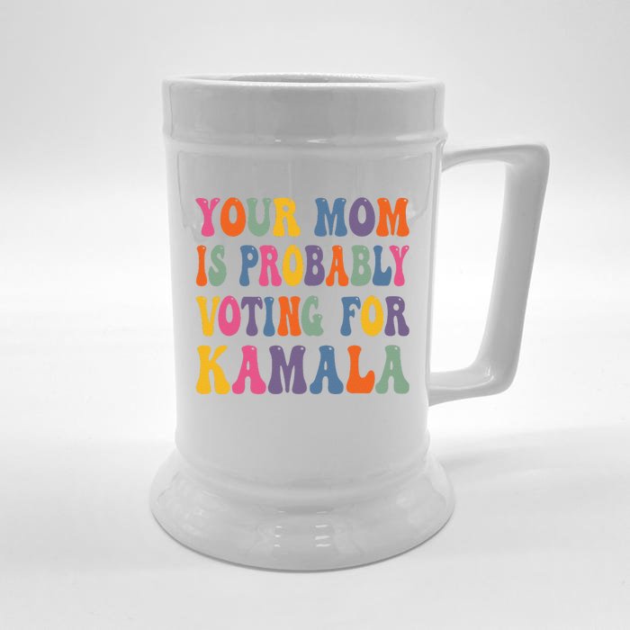 Your Mom Is Probably Voting For Kamala Us Vote Election Front & Back Beer Stein