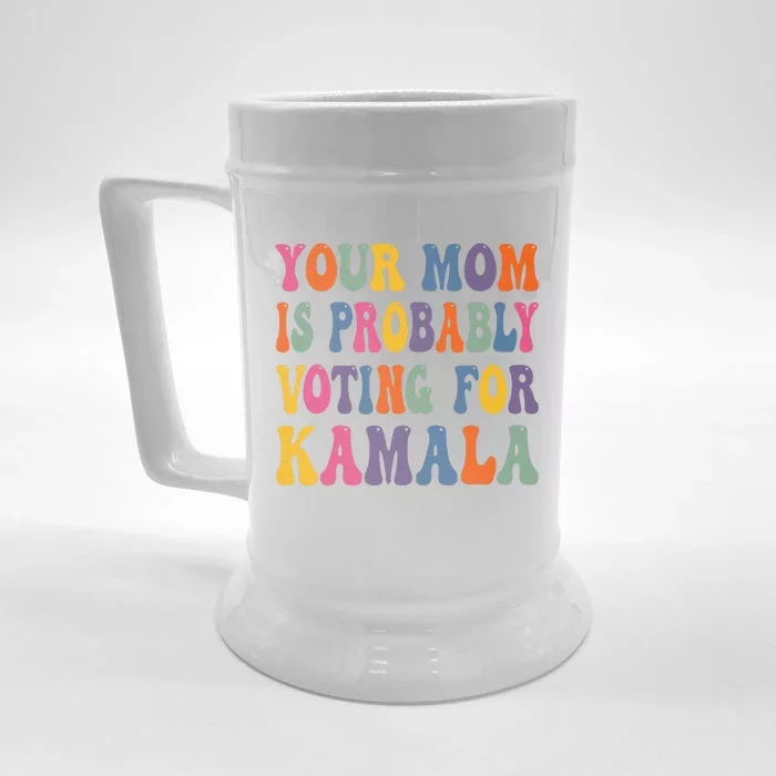 Your Mom Is Probably Voting For Kamala Us Vote Election Front & Back Beer Stein