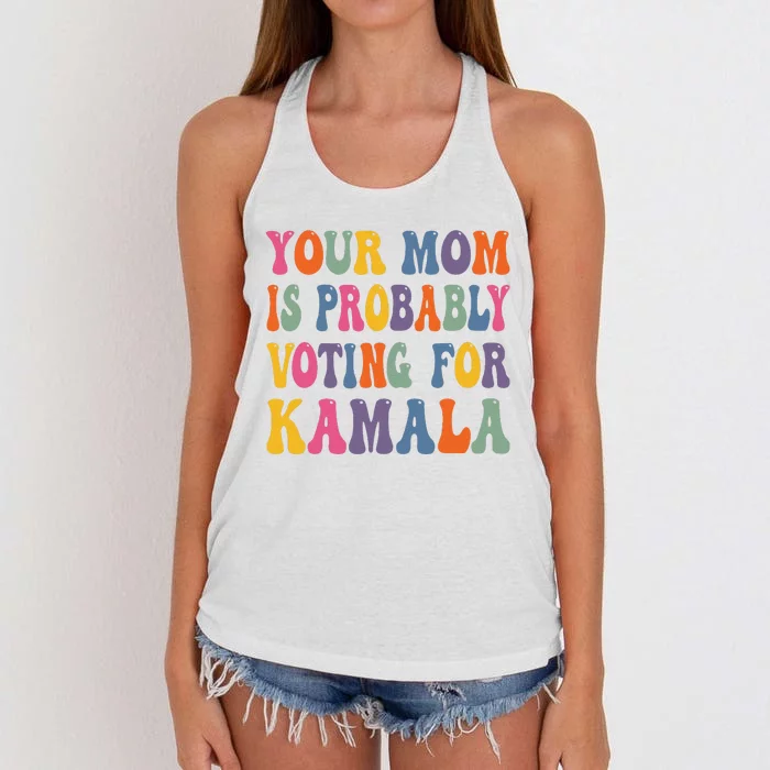 Your Mom Is Probably Voting For Kamala Us Vote Election Women's Knotted Racerback Tank