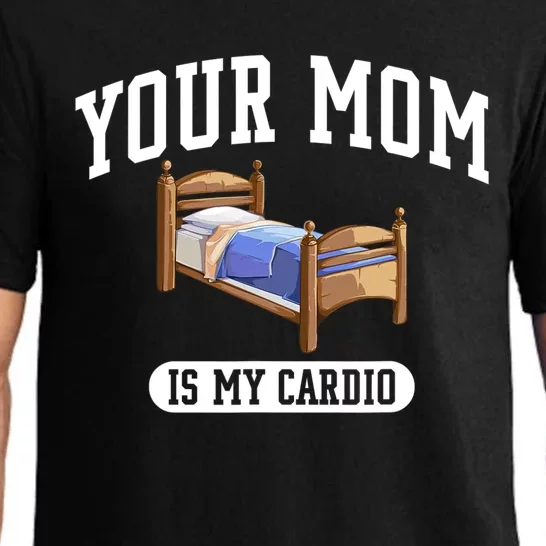 Your Mom Is My Cardio Bed Funny Pajama Set