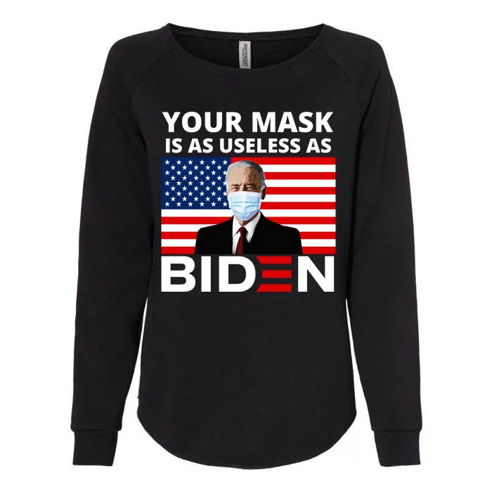 Your Mask Is As Useless As Biden Funny Womens California Wash Sweatshirt