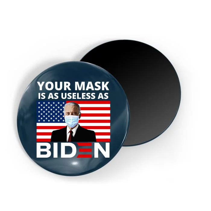 Your Mask Is As Useless As Biden Funny Magnet