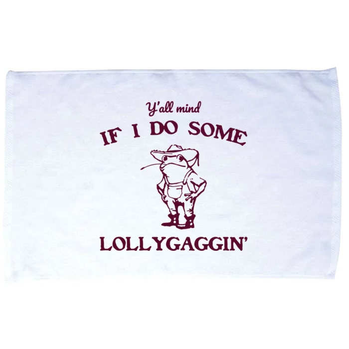 Yall Mind If I Do Some Lollygaggin Funny Frog Microfiber Hand Towel