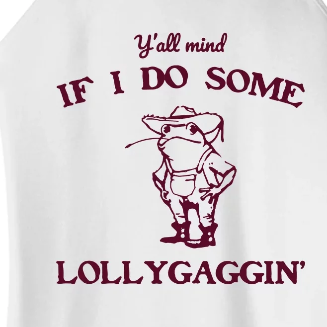 Yall Mind If I Do Some Lollygaggin Funny Frog Women’s Perfect Tri Rocker Tank