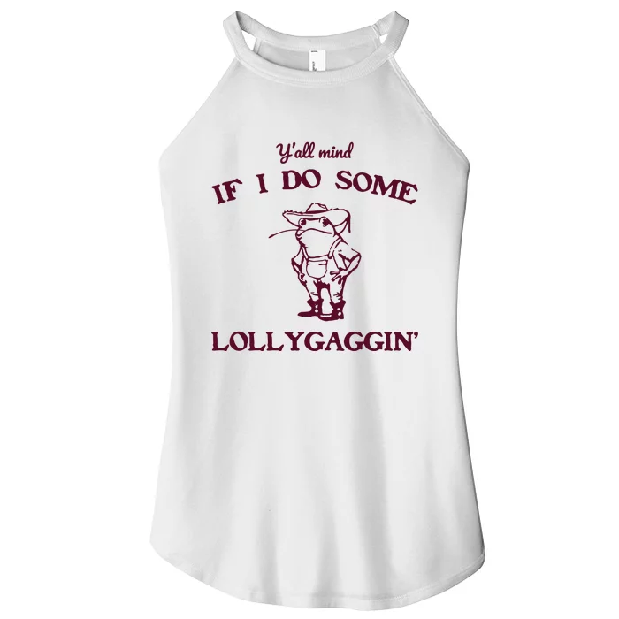 Yall Mind If I Do Some Lollygaggin Funny Frog Women’s Perfect Tri Rocker Tank