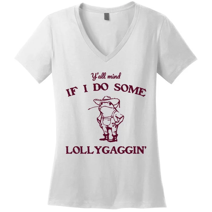 Yall Mind If I Do Some Lollygaggin Funny Frog Women's V-Neck T-Shirt