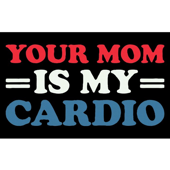 Your Mom Is My Cardio Funny Saying Bumper Sticker