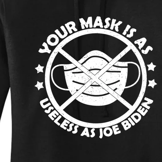 Your Mask Is As Useless As Biden Funny Anti Biden Women's Pullover Hoodie