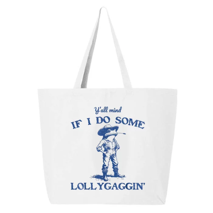 YAll Mind If I Do Some Lollygagging Cowboy Frog 25L Jumbo Tote