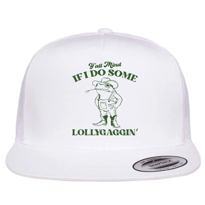 Yall Mind If I Do Some Lollygagging Funny Cowboy Frog Flat Bill Trucker Hat