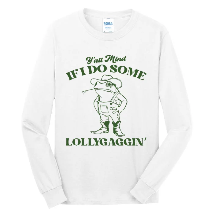 Yall Mind If I Do Some Lollygagging Funny Cowboy Frog Tall Long Sleeve T-Shirt