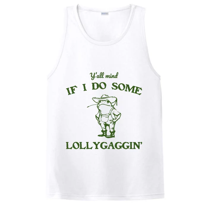 YAll Mind If I Do Some Lollygaggin Performance Tank