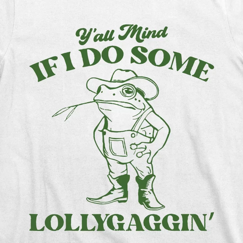 Yall Mind If I Do Some Lollygagging Cowboy Frog T-Shirt