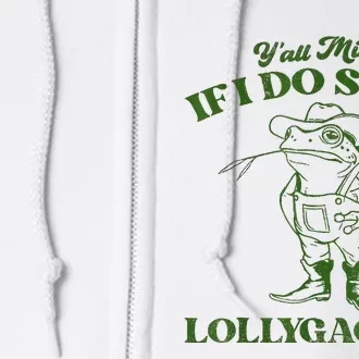 YAll Mind If I Do Some Lollygagging Cowboy Frog Full Zip Hoodie