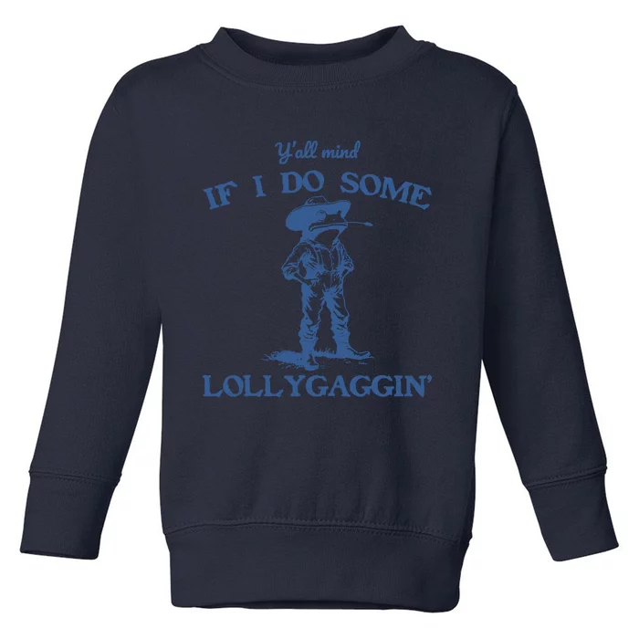 YAll Mind If I Do Some Lollygagging Cowboy Frog Toddler Sweatshirt