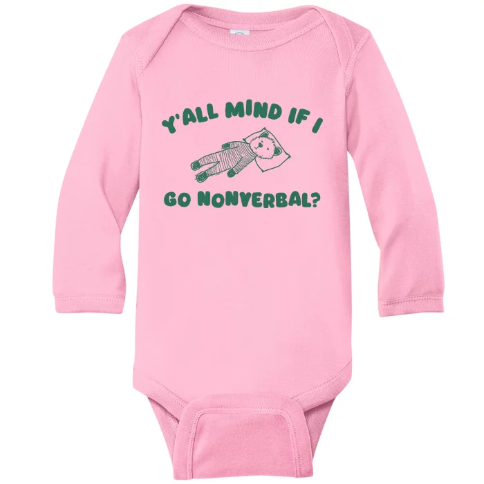 YAll Mind If I Go Nonverbal Baby Long Sleeve Bodysuit