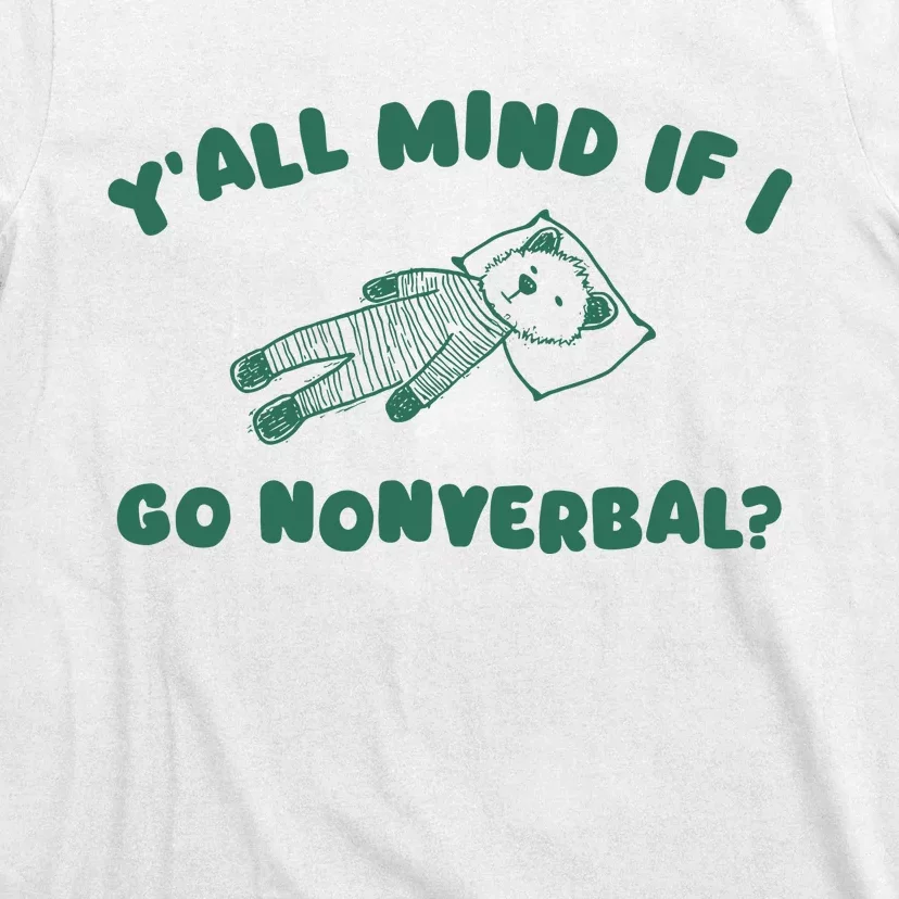 YAll Mind If I Go Nonverbal T-Shirt