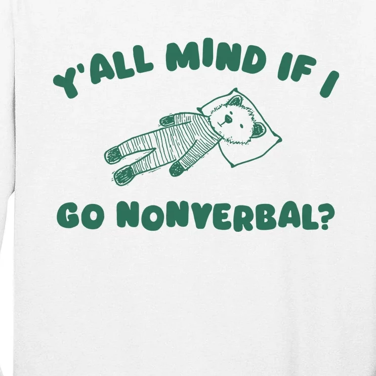 YAll Mind If I Go Nonverbal Tall Long Sleeve T-Shirt