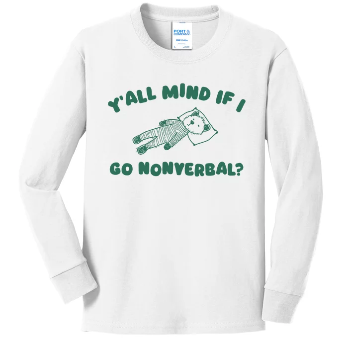 YAll Mind If I Go Nonverbal Kids Long Sleeve Shirt