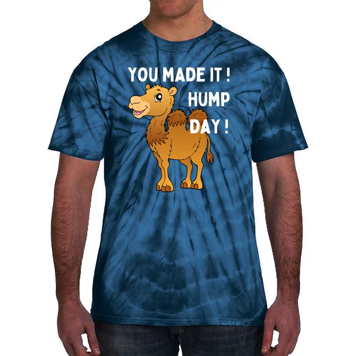 You Made It Hump Day Tie-Dye T-Shirt