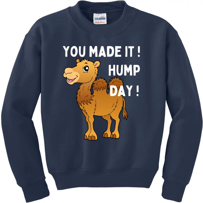 You Made It Hump Day Kids Sweatshirt