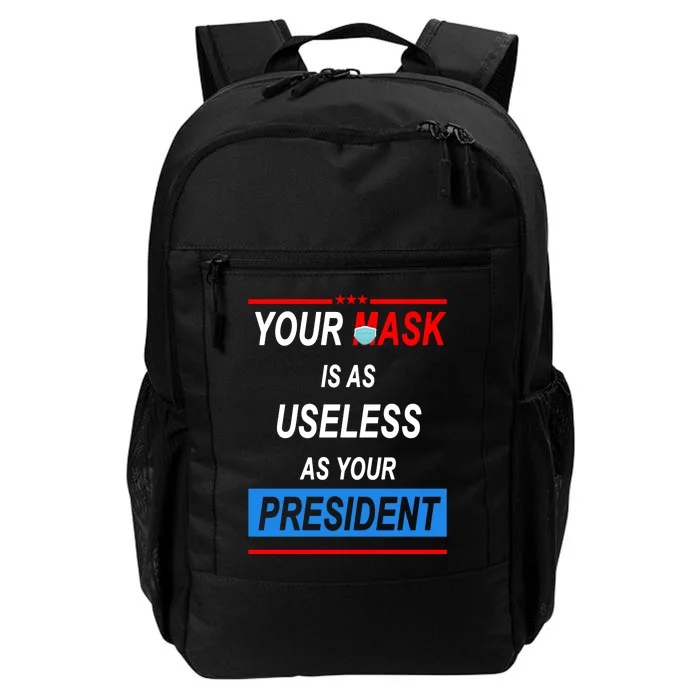 Your Mask Is As Useless As Your President Daily Commute Backpack