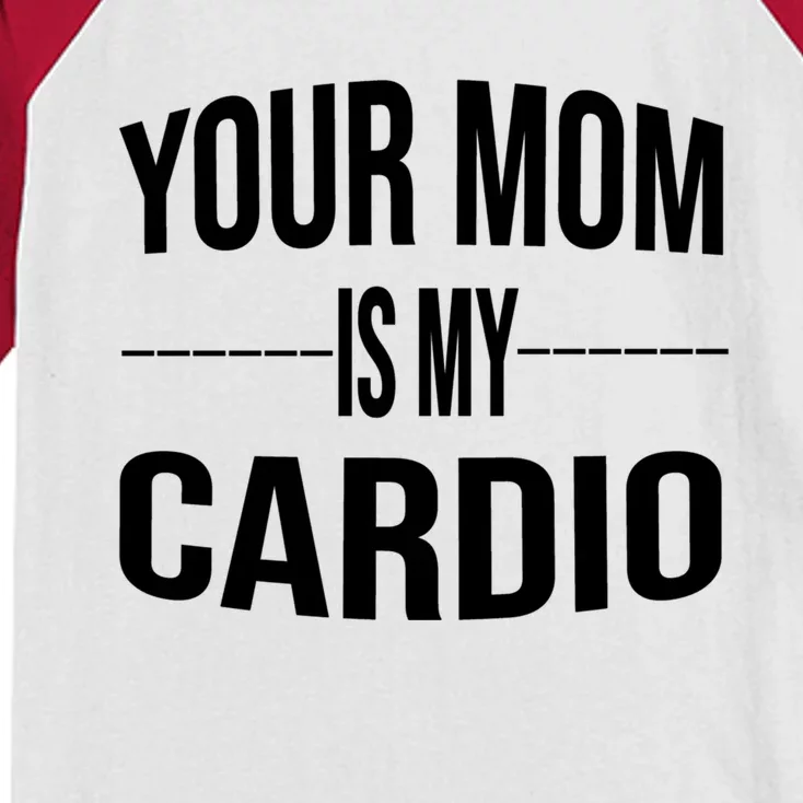 Your Mom Is My Cardio Funny Gym Saying Meaningful Gift Kids Colorblock Raglan Jersey