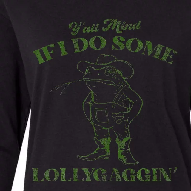 YAll Mind If I Do Some Lollygagging Womens Cotton Relaxed Long Sleeve T-Shirt