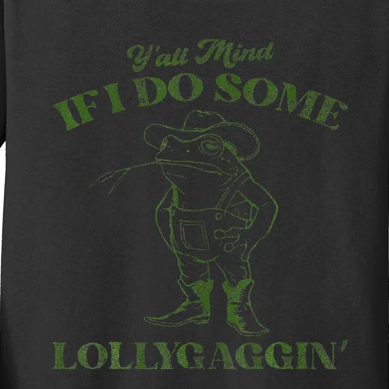 YAll Mind If I Do Some Lollygagging Kids Long Sleeve Shirt