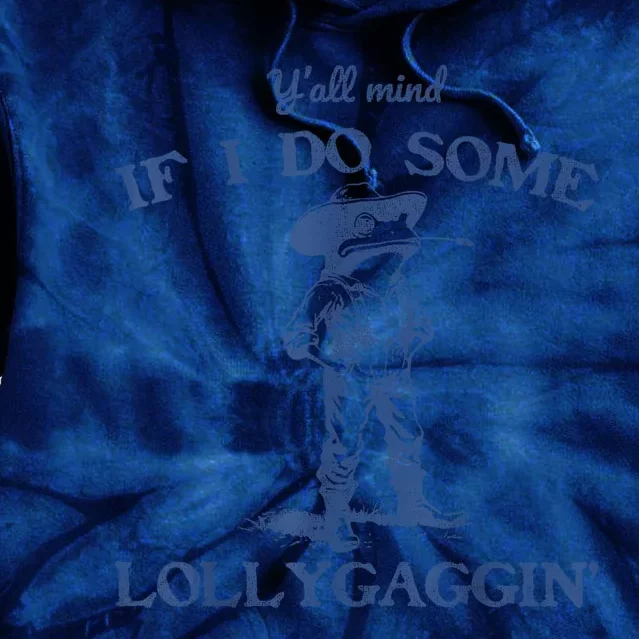 YAll Mind If I Do Some Lollygagging Funny Cowboy Frog Tie Dye Hoodie