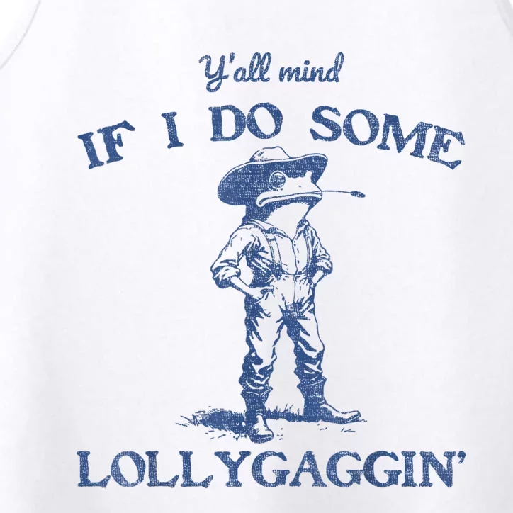 YAll Mind If I Do Some Lollygagging Funny Cowboy Frog Performance Tank