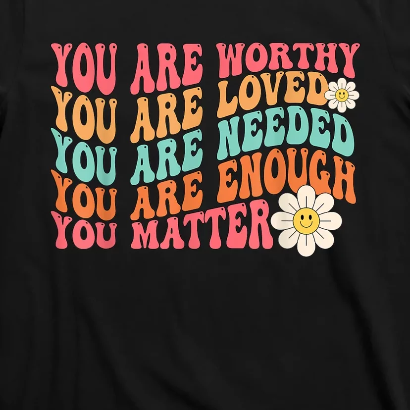 You Matter Mental Health Awareness T-Shirts