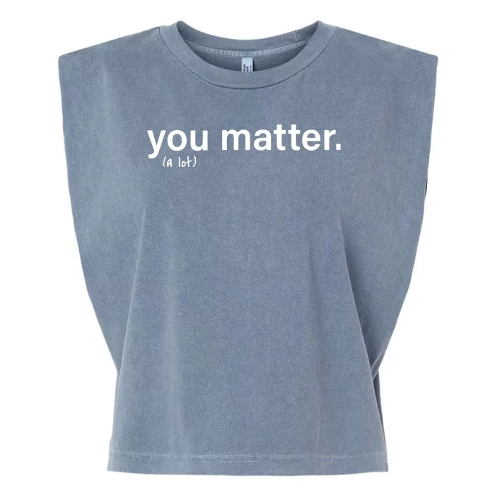 You Matter Kindness Garment-Dyed Women's Muscle Tee