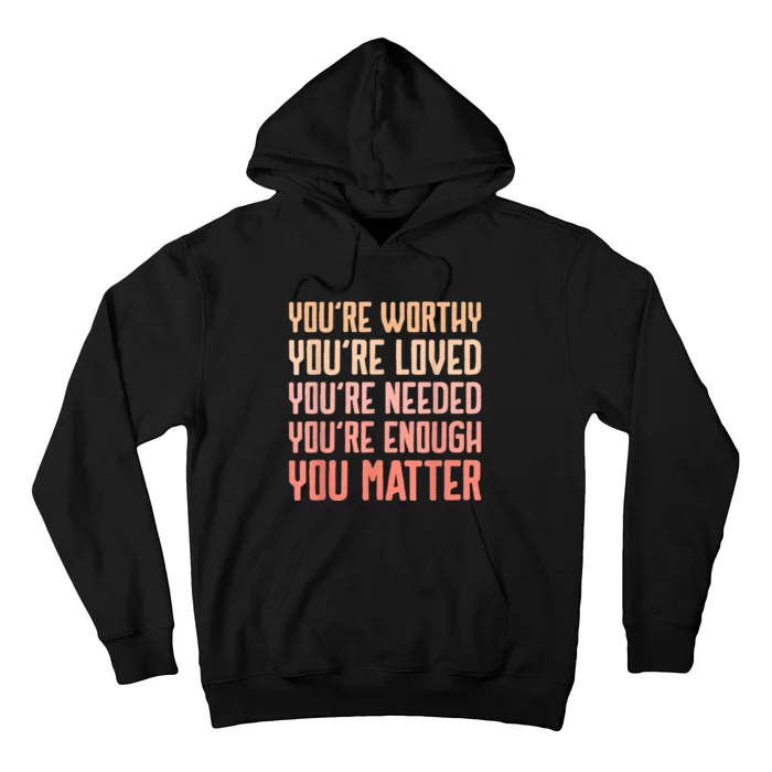 You Matter Kindness Fight The Stigma Mental Health Awareness Hoodie