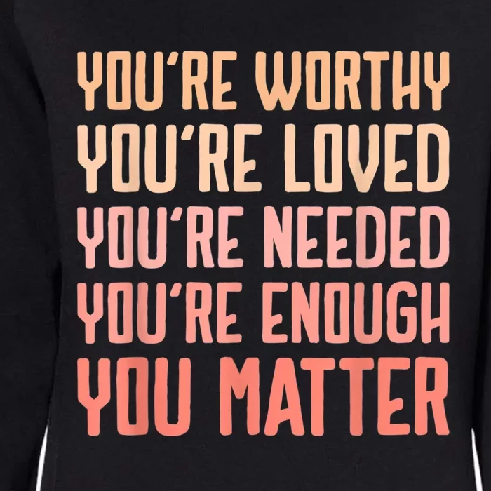 You Matter Kindness Fight The Stigma Mental Health Awareness Womens California Wash Sweatshirt