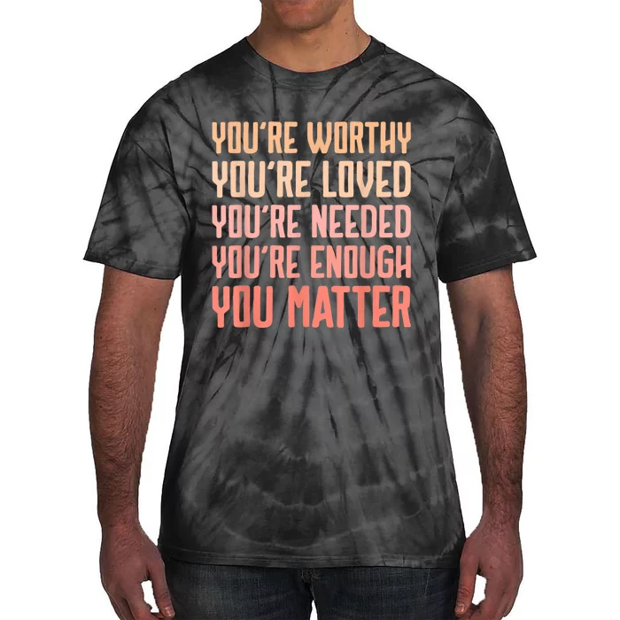 You Matter Kindness Fight The Stigma Mental Health Awareness Tie-Dye T-Shirt