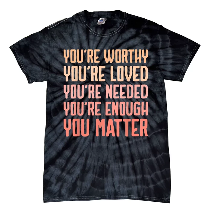 You Matter Kindness Fight The Stigma Mental Health Awareness Tie-Dye T-Shirt