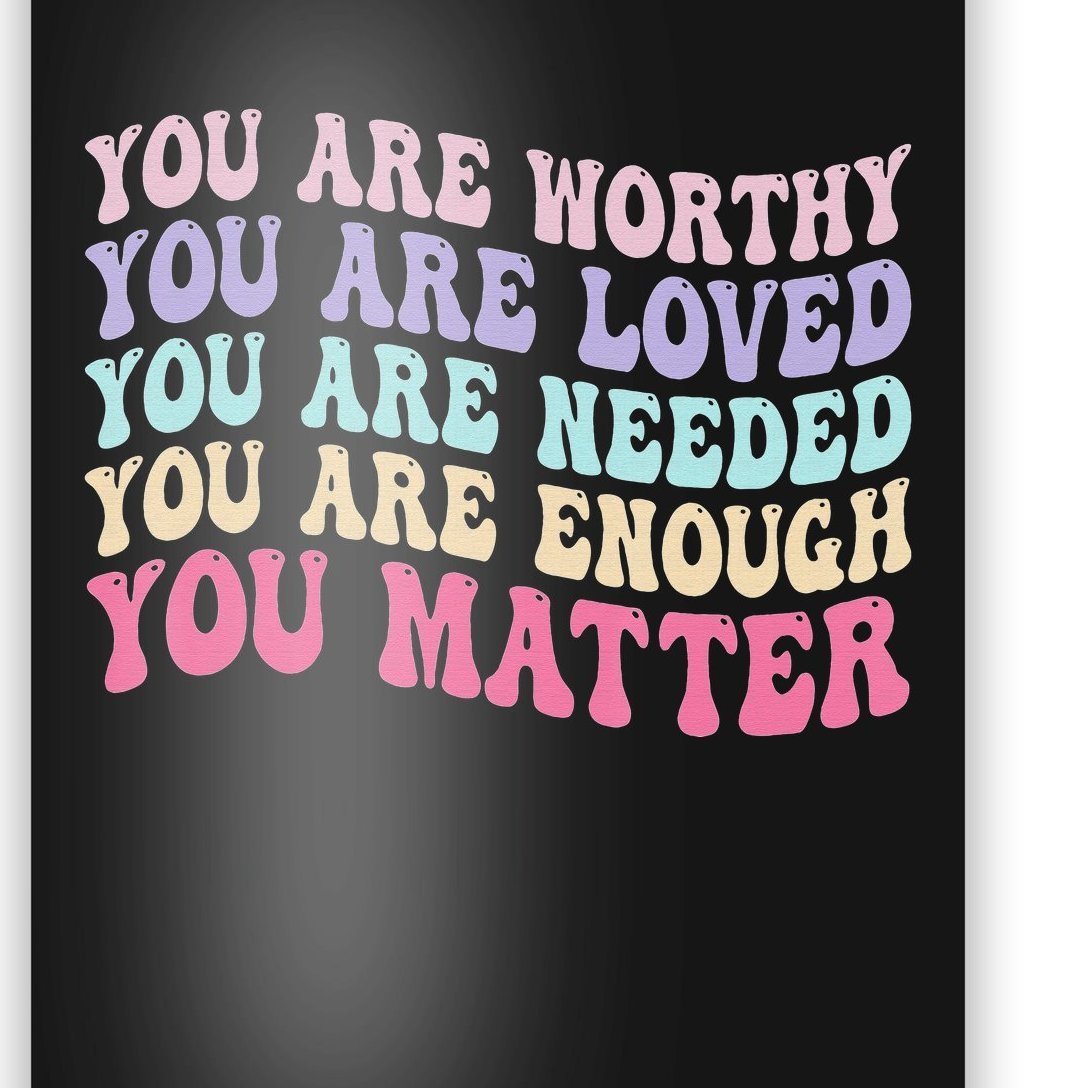 You Matter Kindness Be Kind Mental Health Awareness Poster | TeeShirtPalace