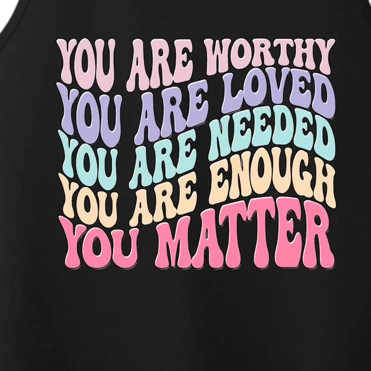 You Matter Kindness Be Kind Groovy Tal Health Awareness Gift Performance Tank