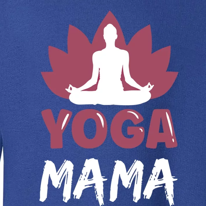 Yoga Mama Lover Meditation Cute Hobby Mom Mother Mommy Gift Toddler Sweatshirt