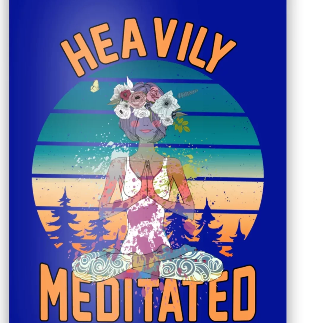 Yoga Meditation Lover Heavily Funny Meditated Gift Poster